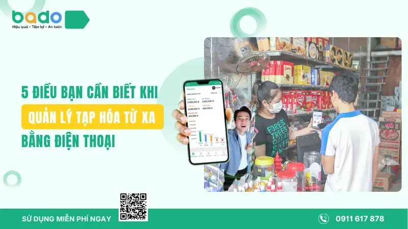 5 Điều Bạn Cần Biết Khi Quản Lý Tạp Hóa Từ Xa Bằng Điện Thoại